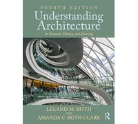 Understanding Architecture: Its Elements, History, and Meaning