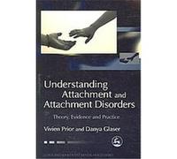 Understanding Attachment and Attachment Disorders, Child and Adolescent Mental Health Series Danya Glaser, Vivien Prior (Auteur)