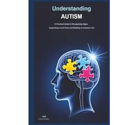 Understanding Autism: Your practical guide to autism signs, support strategies, and building an inclusive life-from childhood through adulthood.