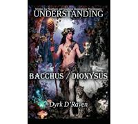 Understanding Bacchus / Dionysus