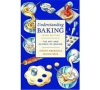 Understanding Baking: The Art and Science of Baking Amendola, Joseph, Smith, Nicole Rees (Auteur)