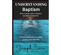 Understanding Baptism: What It Means, Why It Matters, and What Comes Next