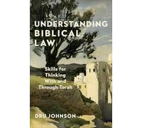 Understanding Biblical Law: Skills for Thinking with and Through Torah