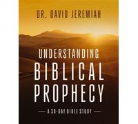 Understanding Biblical Prophecy A 30-Day Bible Study - Dr. David Jeremiah - HarperChristian Resources - ebook (ePub) - Livre