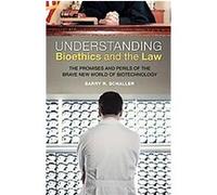 Understanding Bioethics and the Law Barry R. Schaller (Auteur)
