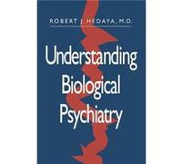 Understanding Biological Psychiatry by Robert J. Hedaya Paperback Book Robert J. Hedaya (Auteur)