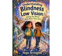Understanding Blindness and Low Vision: Seeing the World With More Than Eyes | Blindness Book for Kids | Braille, White Cane, Empathy & Friendship | SEL Adventure | Ages 4-8, 8-12