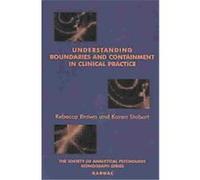 Understanding Boundaries and Containment n Clinical Practice, Society of Analytical Psychology Monograph Series Karen Stobart, Rebecca Brown (Auteur)