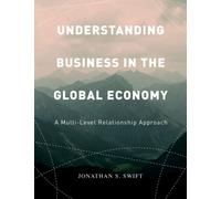 Understanding Business In The Global Economy: A Multi-Level Relationship Approach