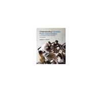 Understanding Canadian Public Administration