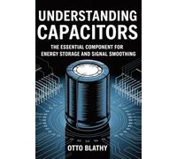 Understanding Capacitors:The Essential Component for Energy Storage and Signal Smoothing