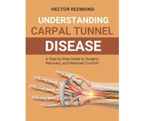 Understanding Carpal Tunnel Release: A Step-by-Step Guide to Surgery, Recovery, and Restored Comfort