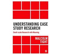 Understanding Case Study Research