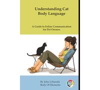 Understanding Cat Body Language: A Guide to Feline Communication for Pet Owners