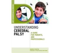Understanding Cerebral Palsy: A Guide For Parents And Professionals (Jkp Essentials) (Paperback) Marion Stanton, (Auteur)