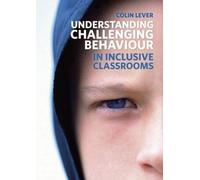 Understanding Challenging Behaviour In Inclusive Classrooms
