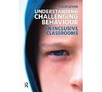 Understanding Challenging Behaviour In Inclusive Classrooms