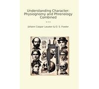 Understanding Character: Physiognomy and Phrenology Combined