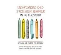 Understanding Child And Adolescent Behaviour In The Classroom