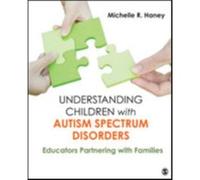 Understanding Children With Autism Spectrum Disorders: Educators Partnering With Families (Paperback) Michelle Rosen Haney, (Auteur)