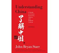 Understanding China: A Guide to China's Economy, History, and Political Culture