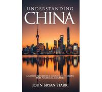 UNDERSTANDING CHINA: A Guide to China's Economy, History, and Political Culture