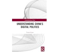 Understanding China’s Digital Politics