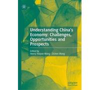 Understanding China’s Economy: Challenges, Opportunities and Prospects
