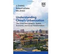 Understanding China's Urbanization: The Great Demographic, Spatial, Economic, and Social Transformation - [Livre en VO] Li Zhang, Richard Legates, Min Zhao (Auteur)