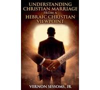 Understanding Christian marriage from a hebraic Christian viewpoint