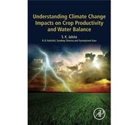 Understanding Climate Change Impacts On S K Senior Soil Physicist Jalota, Adjunct Professor 2013 - Emeritus Scientist 2011 - , Punjab Agricultural University Department Of Soil Science, India Ludhiana