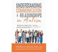 Understanding Communication and Relationships in Autism: Improving Connection Across Neurodiversity