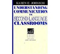 Understanding Communication in Second Language Classrooms, Cambridge Language Education Karen E. Johnson (Auteur)