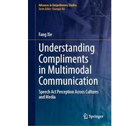 Understanding Compliments in Multimodal Communication: Speech Act Perception Across Cultures and Media