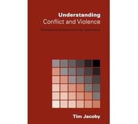Understanding Conflict and Violence Tim Jacoby (Auteur)
