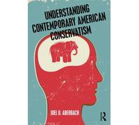 Understanding Contemporary American Conservatism