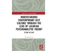 Understanding Contemporary Diet Culture Through The Lens Of Lacanian Psychoanalytic Theory