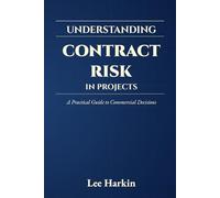Understanding Contract Risk in Projects: A Practical Guide to Commercial Decisions