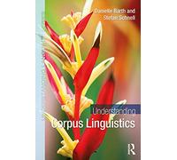 Understanding Corpus Linguistics