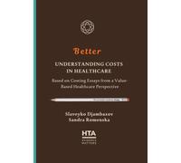 Understanding Costs in Healthcare: Based on Costing Essays from a Value-Based Healthcare Perspective
