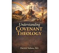 Understanding Covenant Theology