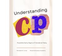 Understanding CP: Possible Early Signs of Cerebral Palsy