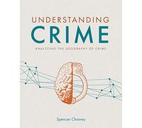Understanding Crime: Analyzing the Geography of Crime