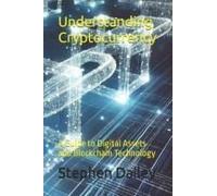 Understanding Cryptocurrency: A Guide To Digital Assets And Blockchain Technology