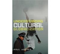 Understanding Cultural Globalization by Paul University of Brighton Hopper Paul Hopper (Auteur)