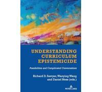 Understanding Curriculum Epistemicide: Possibilities and Complicated Conversations