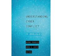 Understanding Cyber Conflict: 14 Analogies
