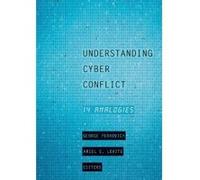 Understanding Cyber Conflict - [Version Originale] George Perkovich, Ariel E Levite (Auteur)