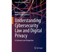 Understanding Cybersecurity Law And Digital Privacy