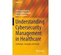 Understanding Cybersecurity Management in Healthcare: Challenges, Strategies and Trends